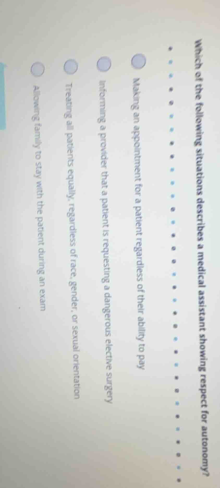 which of the following situations describes a medical assistant showing…