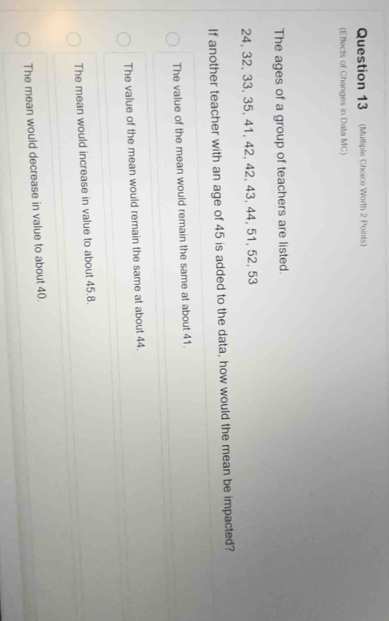 question 13 (multiple choice worth 2 points) (effects of changes in dat…