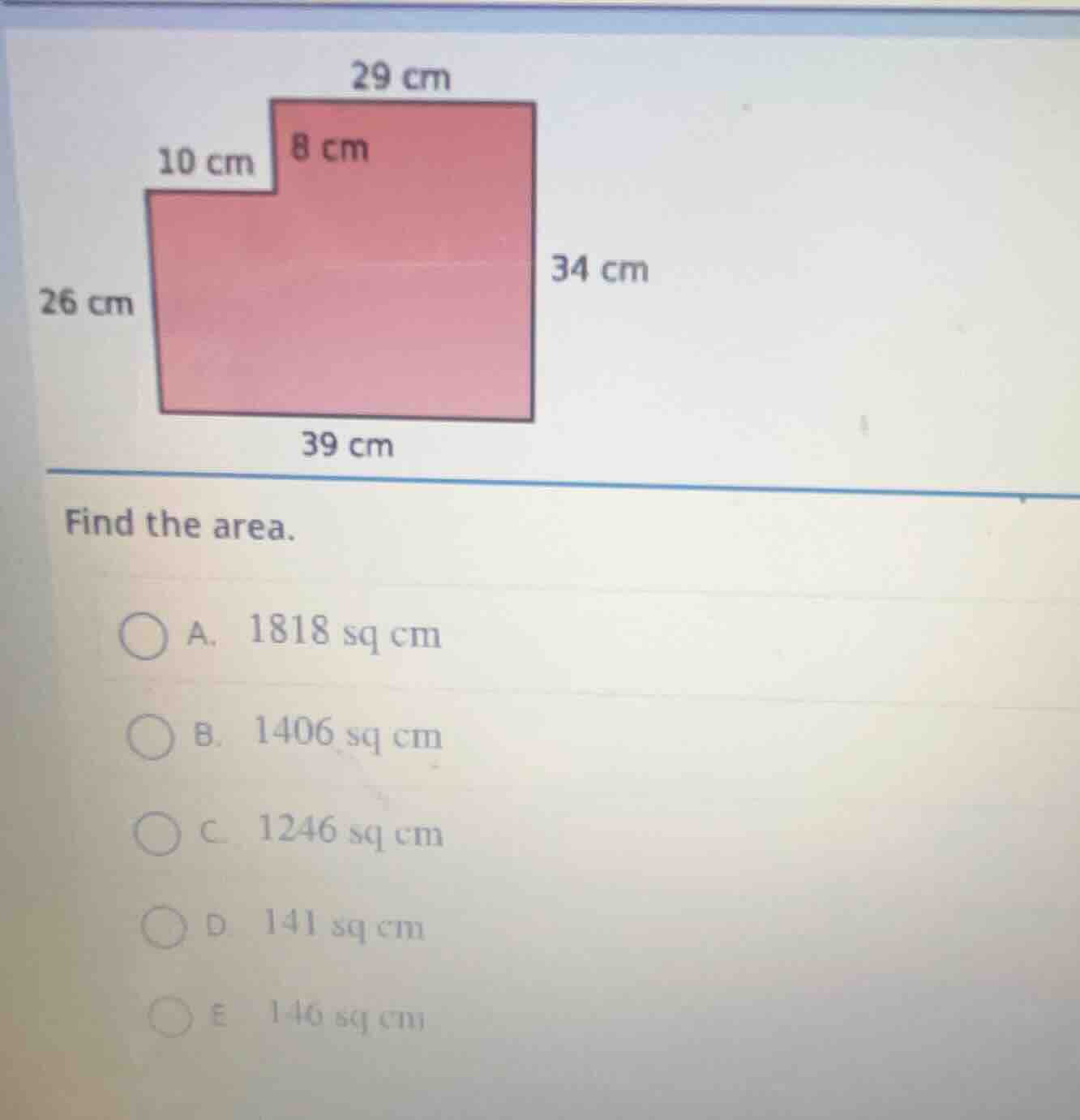 find the area. a. 1818 sq cm b. 1406 sq cm c. 1246 sq cm d. 141 sq cm e…