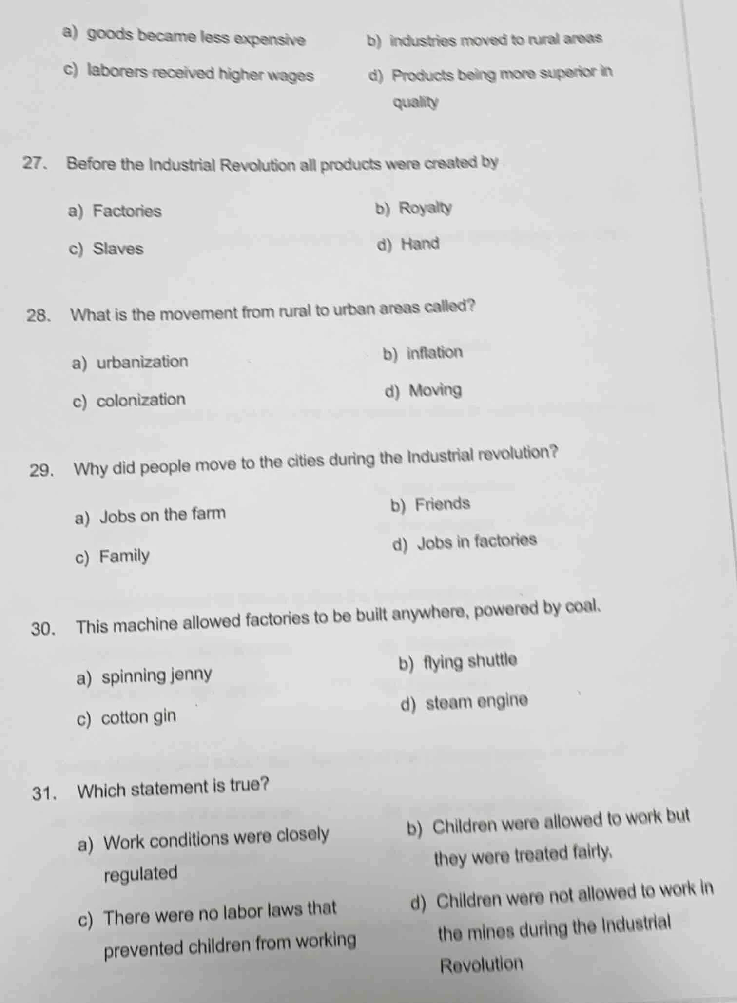 a) goods became less expensive b) industries moved to rural areas c) la…
