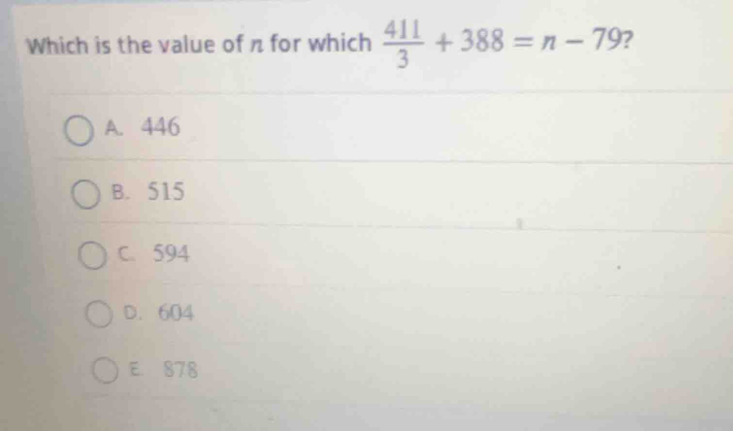 which is the value of n for which \\(\\frac{411}{3} + 388 = n - 79\\)?\…