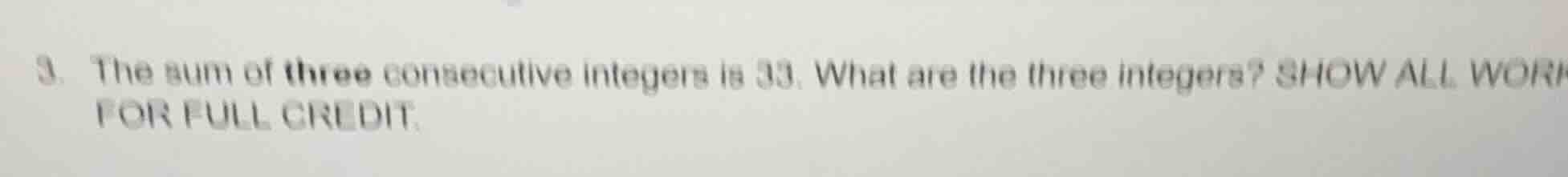 3. the sum of three consecutive integers is 33. what are the three inte…