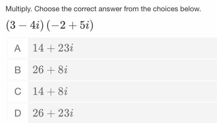 multiply. choose the correct answer from the choices below. $(3 - 4i)(-…