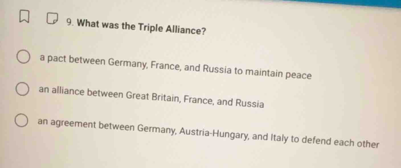 9. what was the triple alliance? a pact between germany, france, and ru…