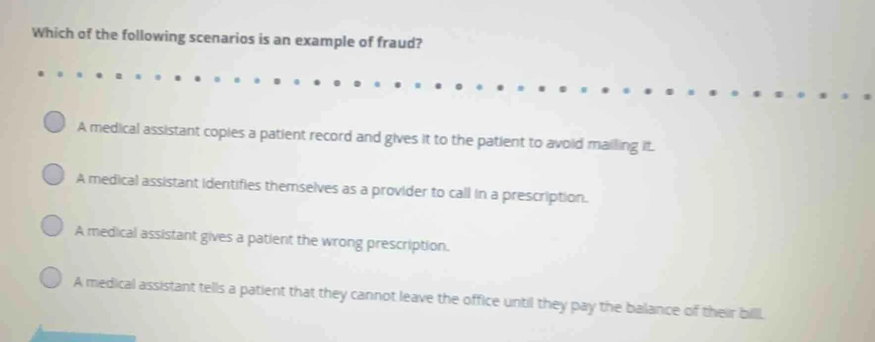 which of the following scenarios is an example of fraud? a medical assi…