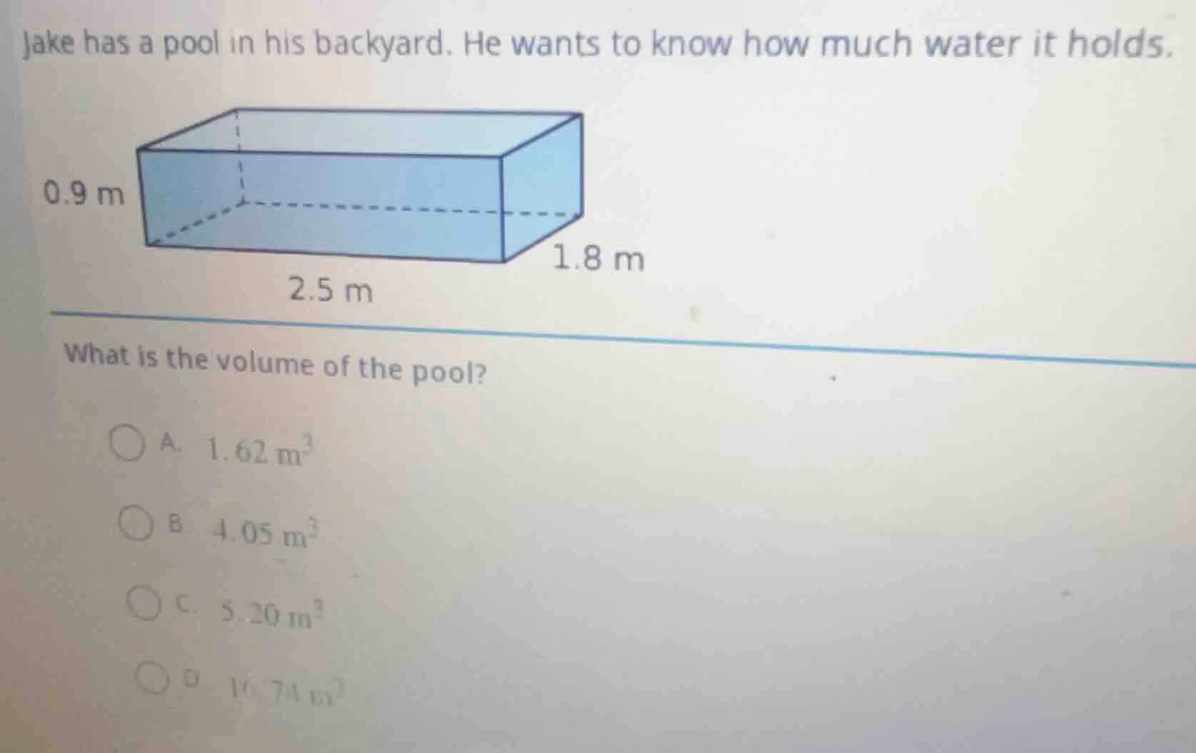 jake has a pool in his backyard. he wants to know how much water it hol…