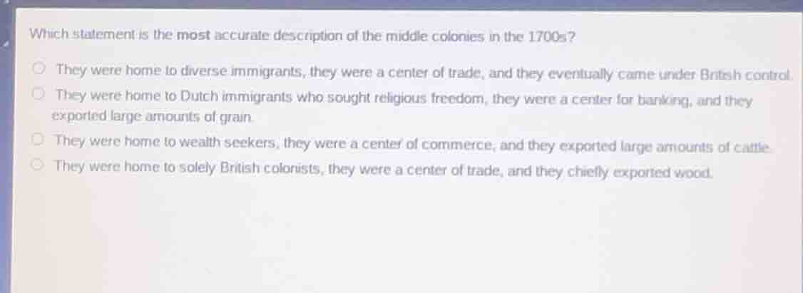 which statement is the most accurate description of the middle colonies…