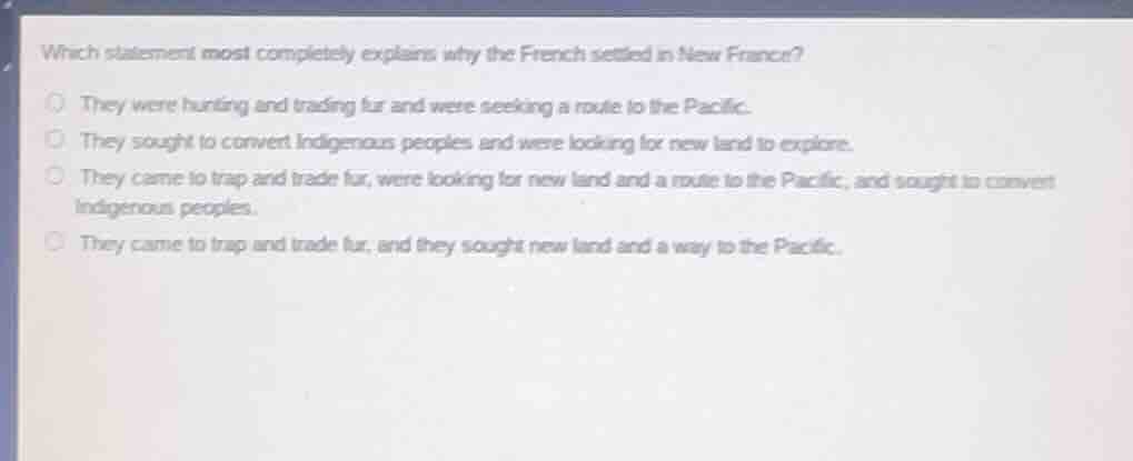 which statement most completely explains why the french settled in new …