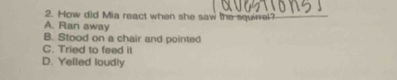 2. how did mia react when she saw the squirrel? a. ran away b. stood on…