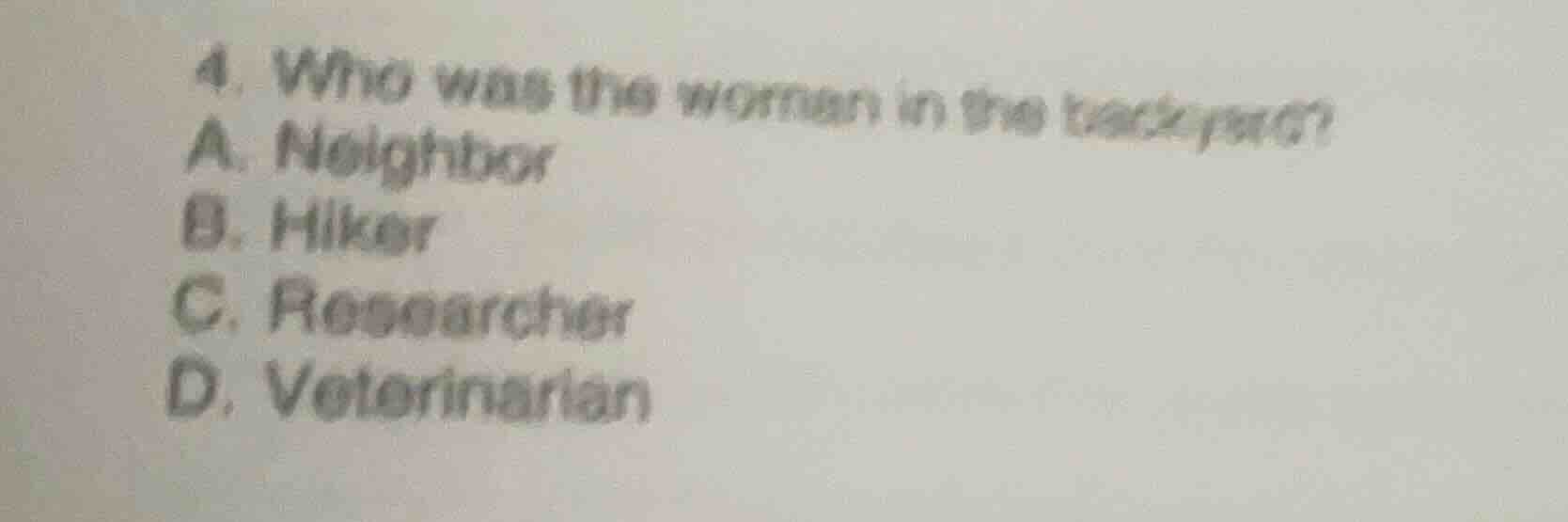 4. who was the woman in the tack part? a. neighbor b. hiker c. research…