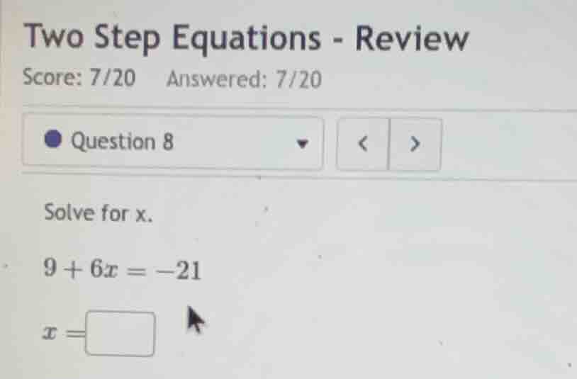 two step equations - review score: 7/20 answered: 7/20 question 8 solve…