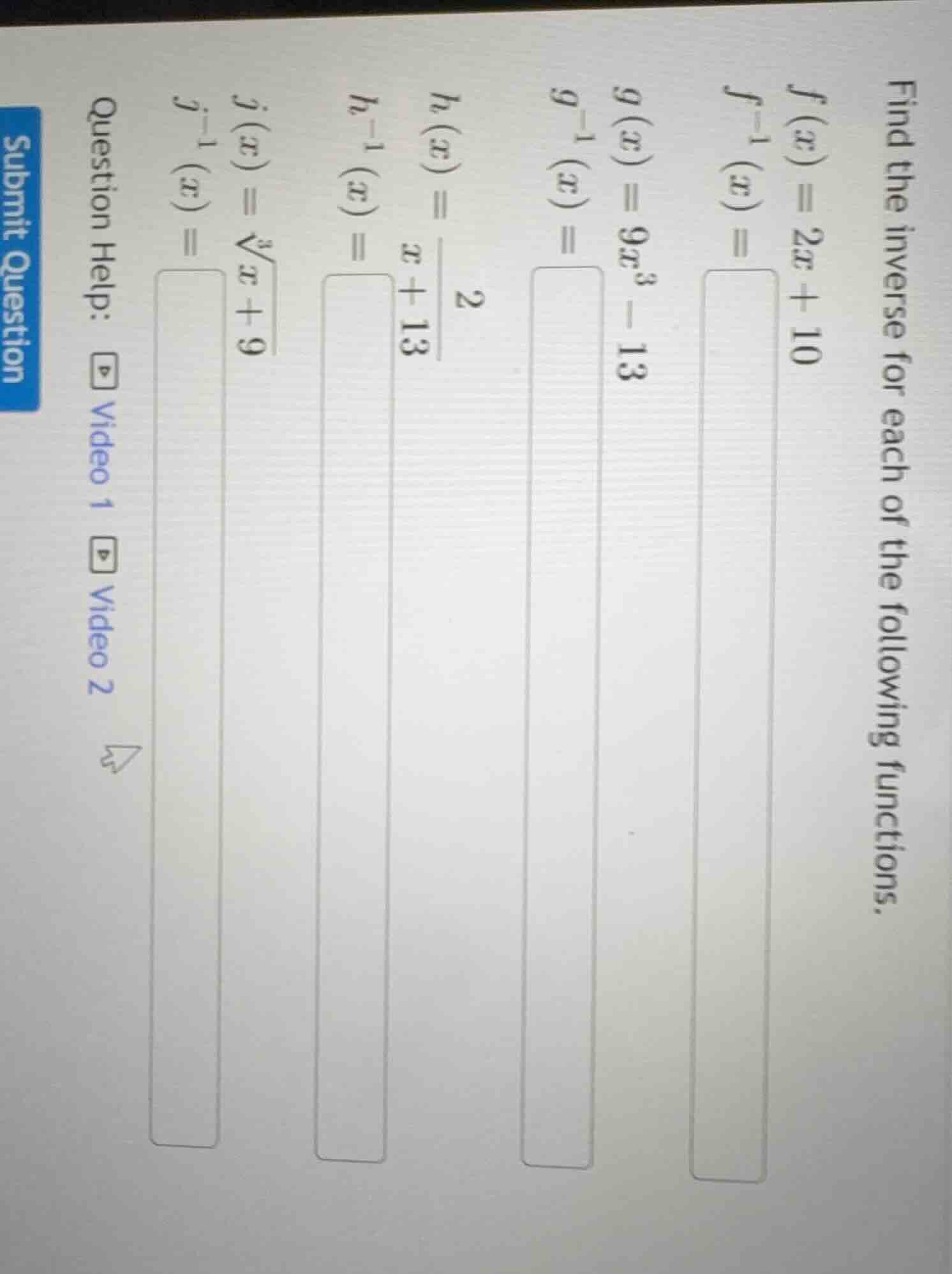 find the inverse for each of the following functions.\\( f(x) = 2x + 10…