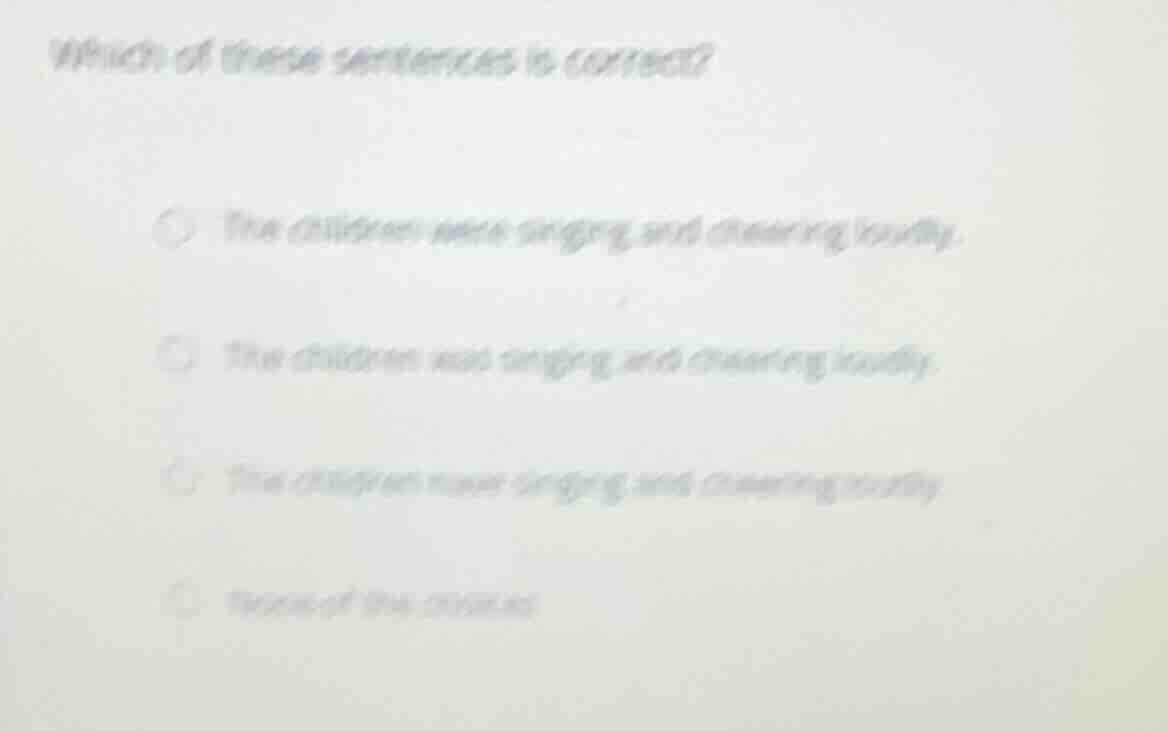 which of these sentences is correct? the children were singing and danc…