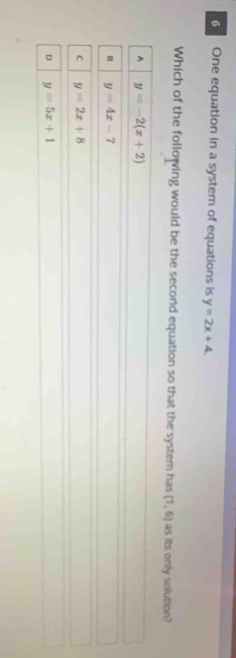 one equation in a system of equations is ( y = 2x + 4 ). which of the f…