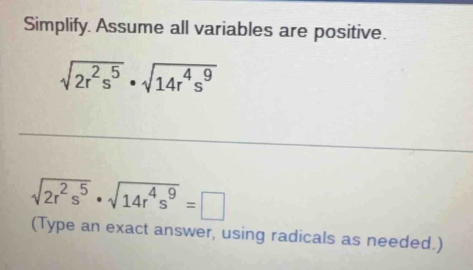 simplify. assume all variables are positive.\\(sqrt{2r^{2}s^{5}} cdot s…