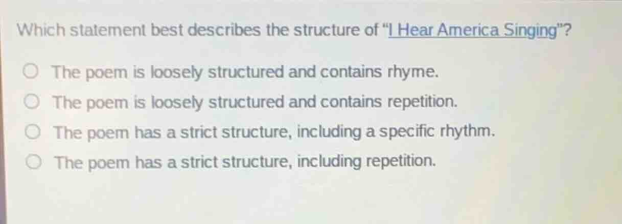 which statement best describes the structure of \i hear america singing…