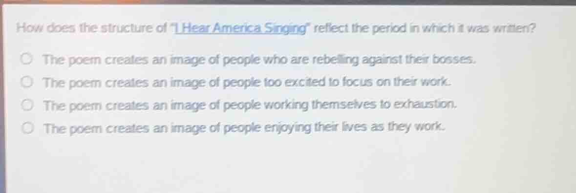 how does the structure of i hear america singing reflect the period in …