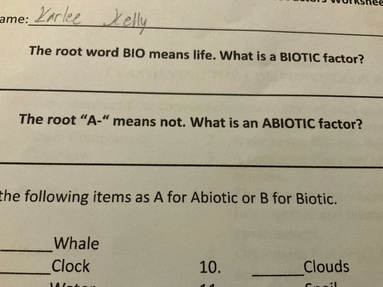 ame: karlee kelly the root word bio means life. what is a biotic factor…