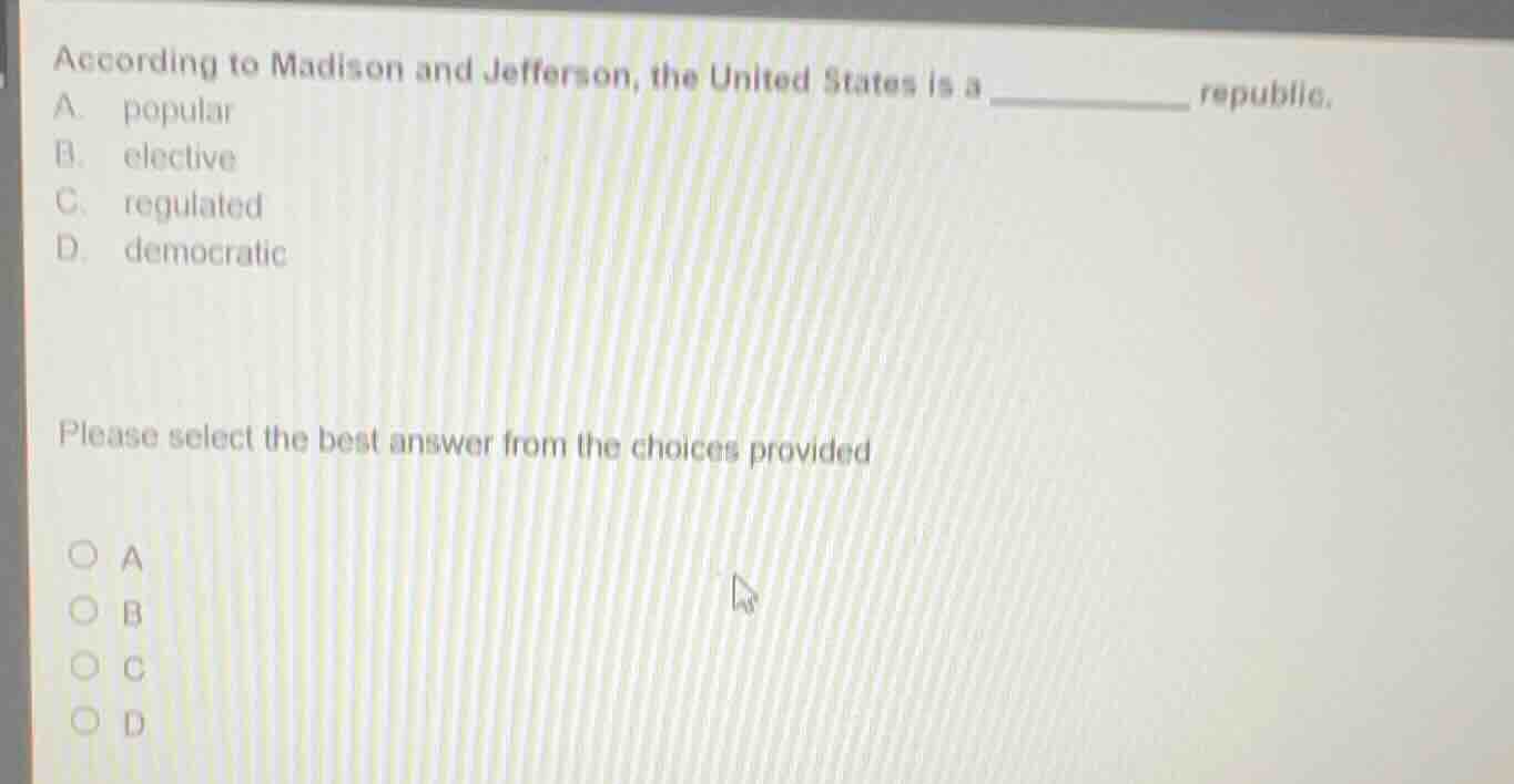 according to madison and jefferson, the united states is a ______ repub…