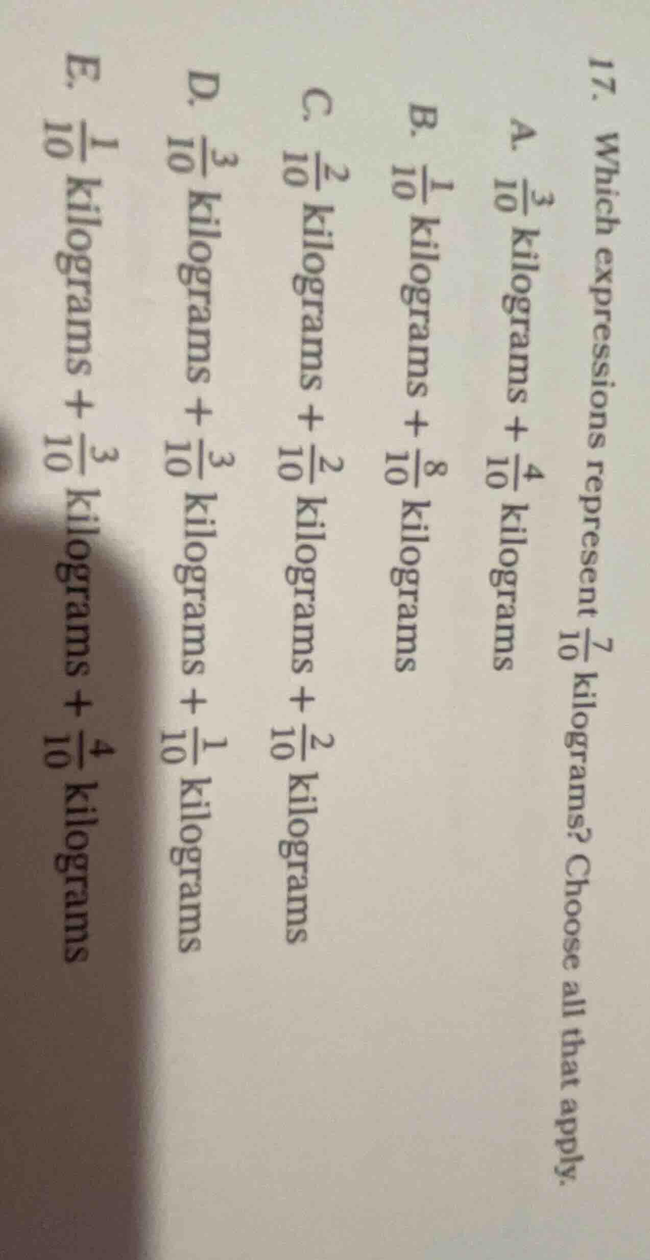 17. which expressions represent \\(\\frac{7}{10}\\) kilograms? choose a…