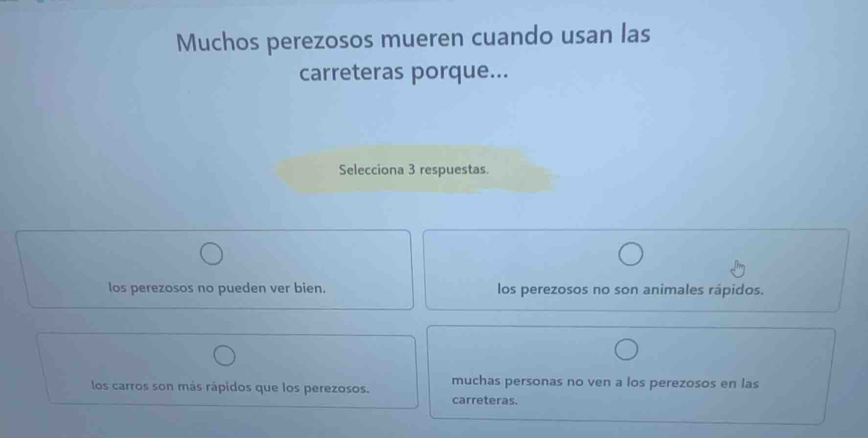 muchos perezosos mueren cuando usan las carreteras porque... selecciona…