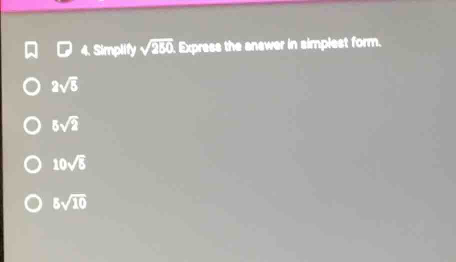 4. simplify \\(\\sqrt{250}\\). express the answer in simplest form. \\(…