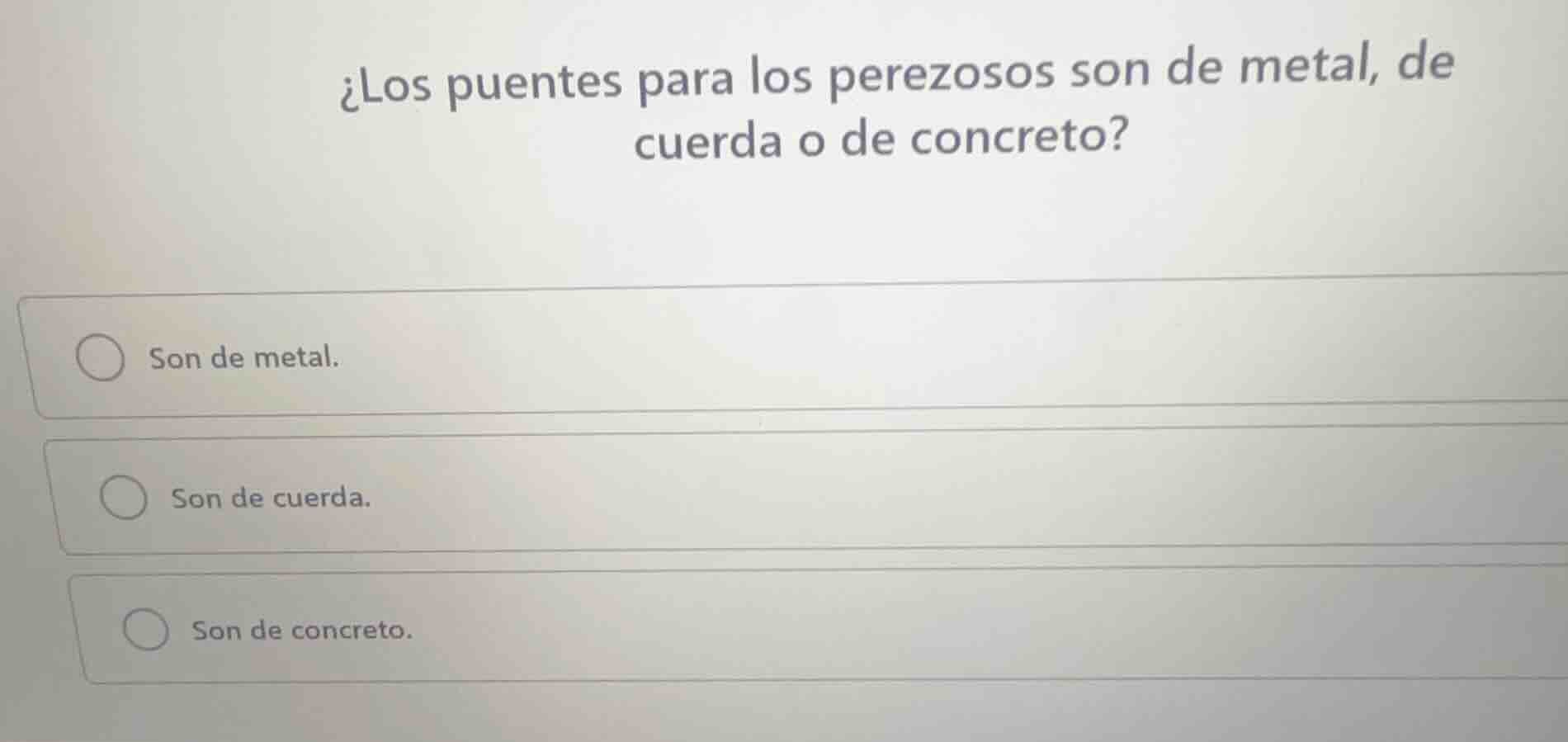 ¿los puentes para los perezosos son de metal, de cuerda o de concreto? …