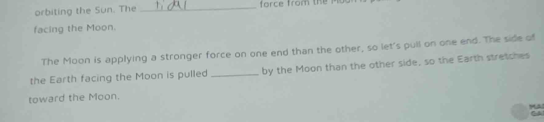 orbiting the sun. the force from facing the moon. the moon is applying …