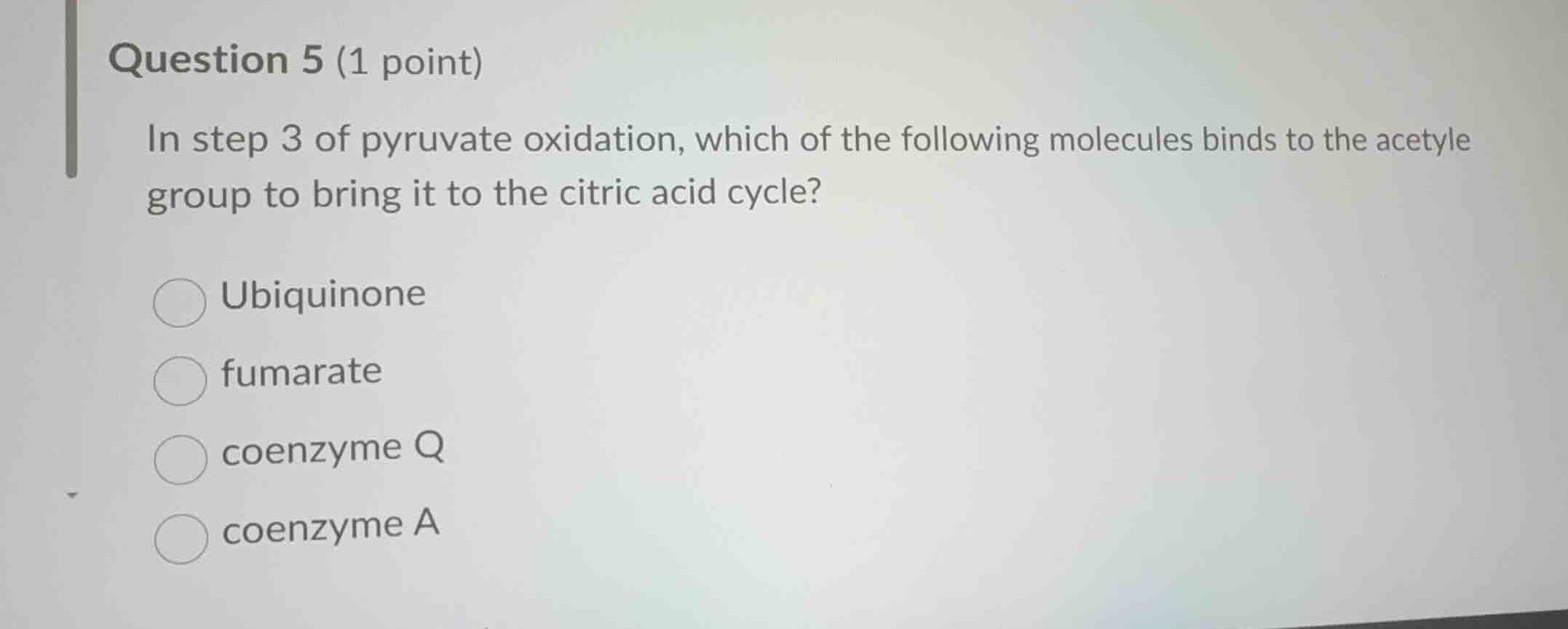 question 5 (1 point) in step 3 of pyruvate oxidation, which of the foll…