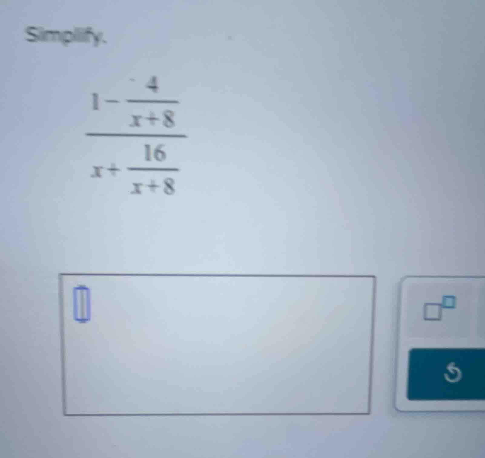 simplify.\\(\\dfrac{1 - \\dfrac{4}{x + 8}}{x + \\dfrac{16}{x + 8}}\\)