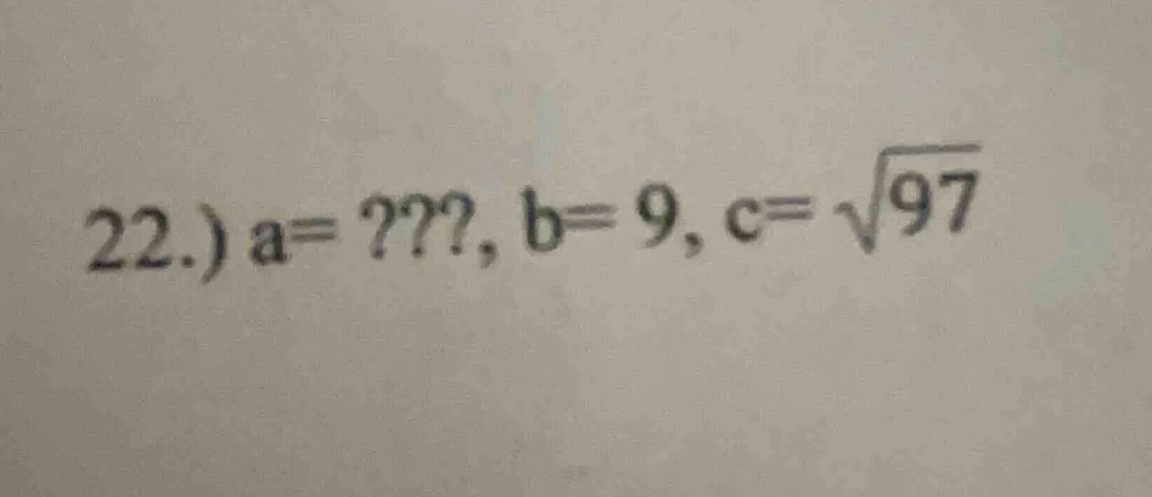 22.) a=???, b= 9, c=√97