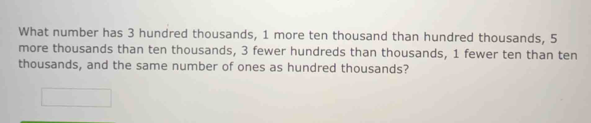 what number has 3 hundred thousands, 1 more ten thousand than hundred t…