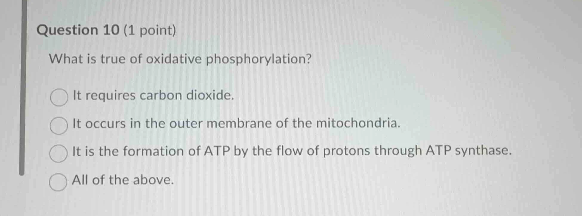 question 10 (1 point) what is true of oxidative phosphorylation? it req…