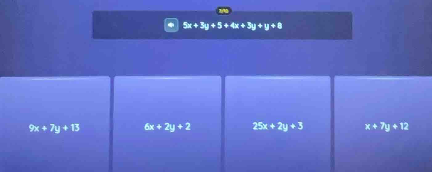 simplify the expression (5x + 3y + 5 + 4x + 3y + y + 8) and choose the …