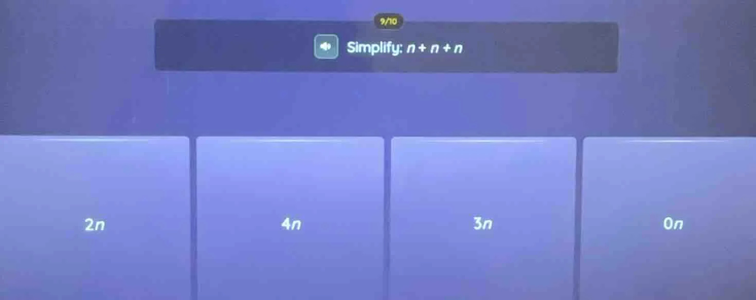 simplify: n + n + n; 2n; 4n; 3n; 0n