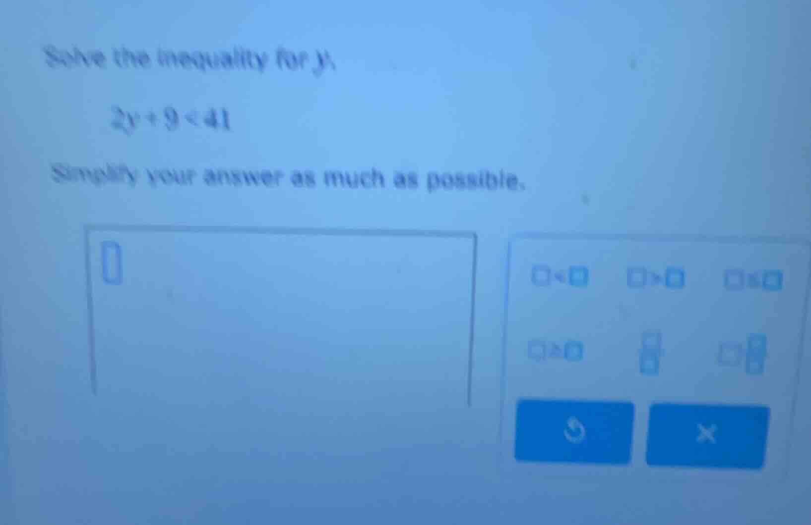 solve the inequality for y: 2y + 9 < 41 simplify your answer as much as…