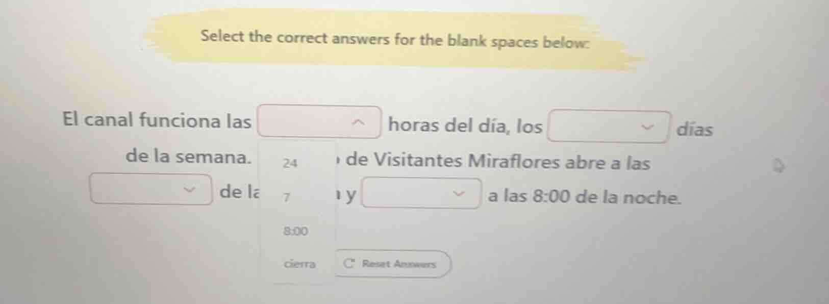 select the correct answers for the blank spaces below: el canal funcion…