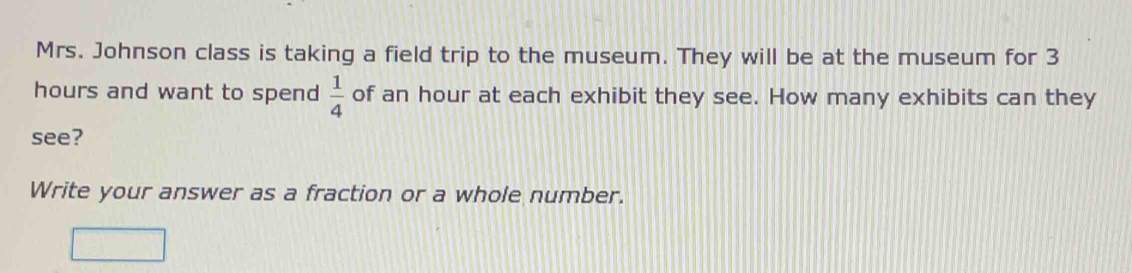 mrs. johnson class is taking a field trip to the museum. they will be a…