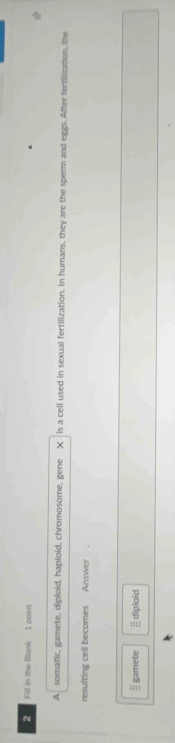 1 point fill in the blank a \boxed{} is a cell used in sexual fertiliza…