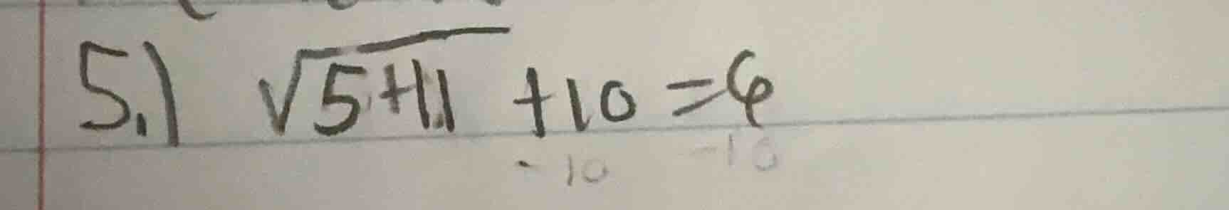 5.) √(5 + 11) + 10 = 6 (with -10 -10 written below the +10 and =6 part)