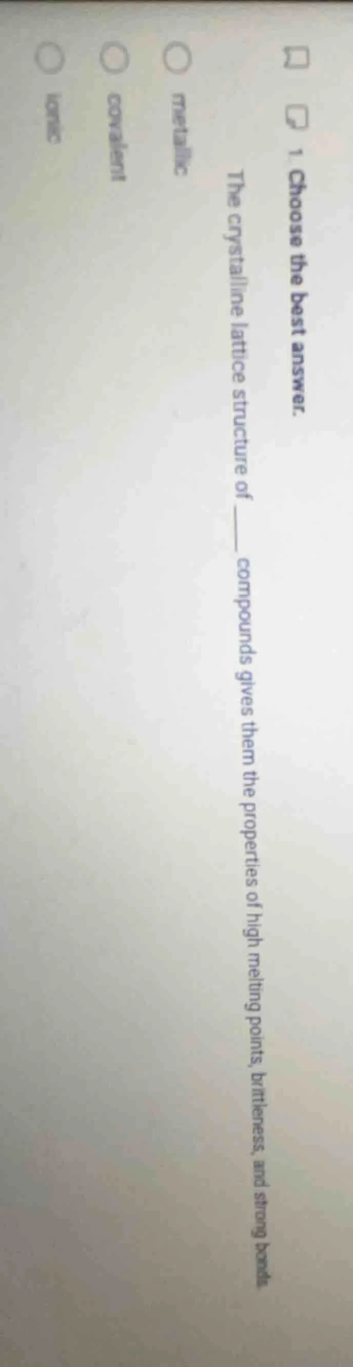 1. choose the best answer. the crystalline lattice structure of ____ co…