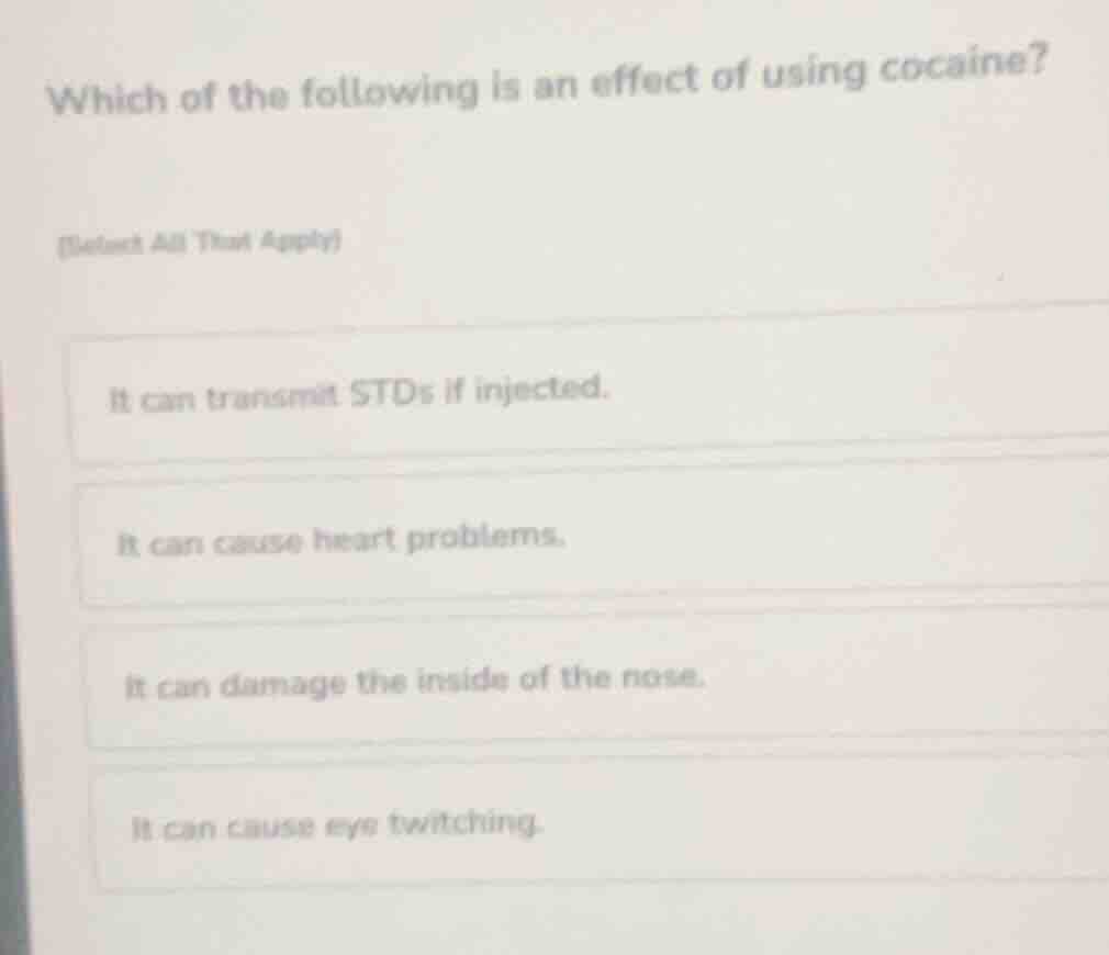 which of the following is an effect of using cocaine? (select all that …