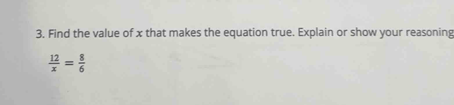 3. find the value of x that makes the equation true. explain or show yo…