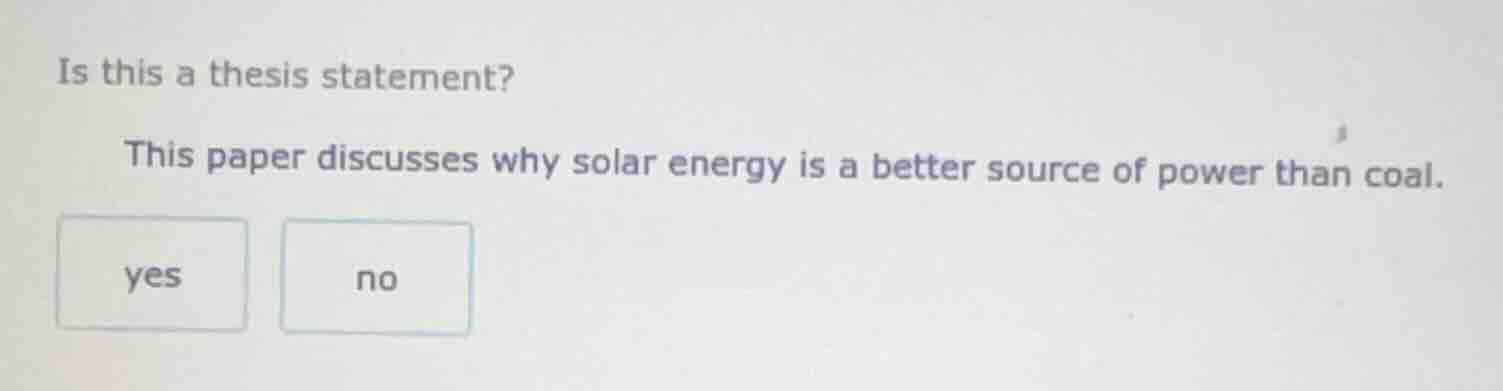 is this a thesis statement? this paper discusses why solar energy is a …
