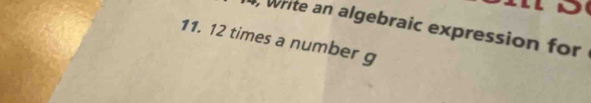 11. 12 times a number g