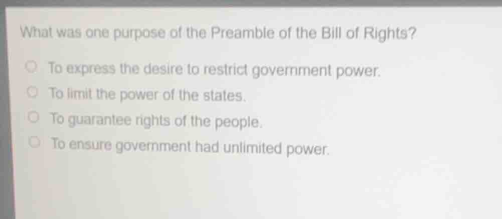 what was one purpose of the preamble of the bill of rights? to express …
