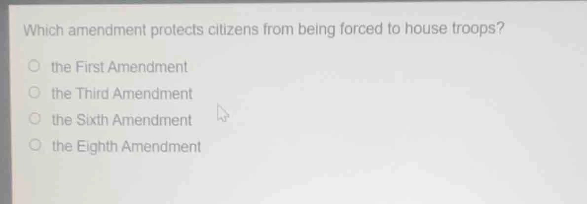 which amendment protects citizens from being forced to house troops? th…