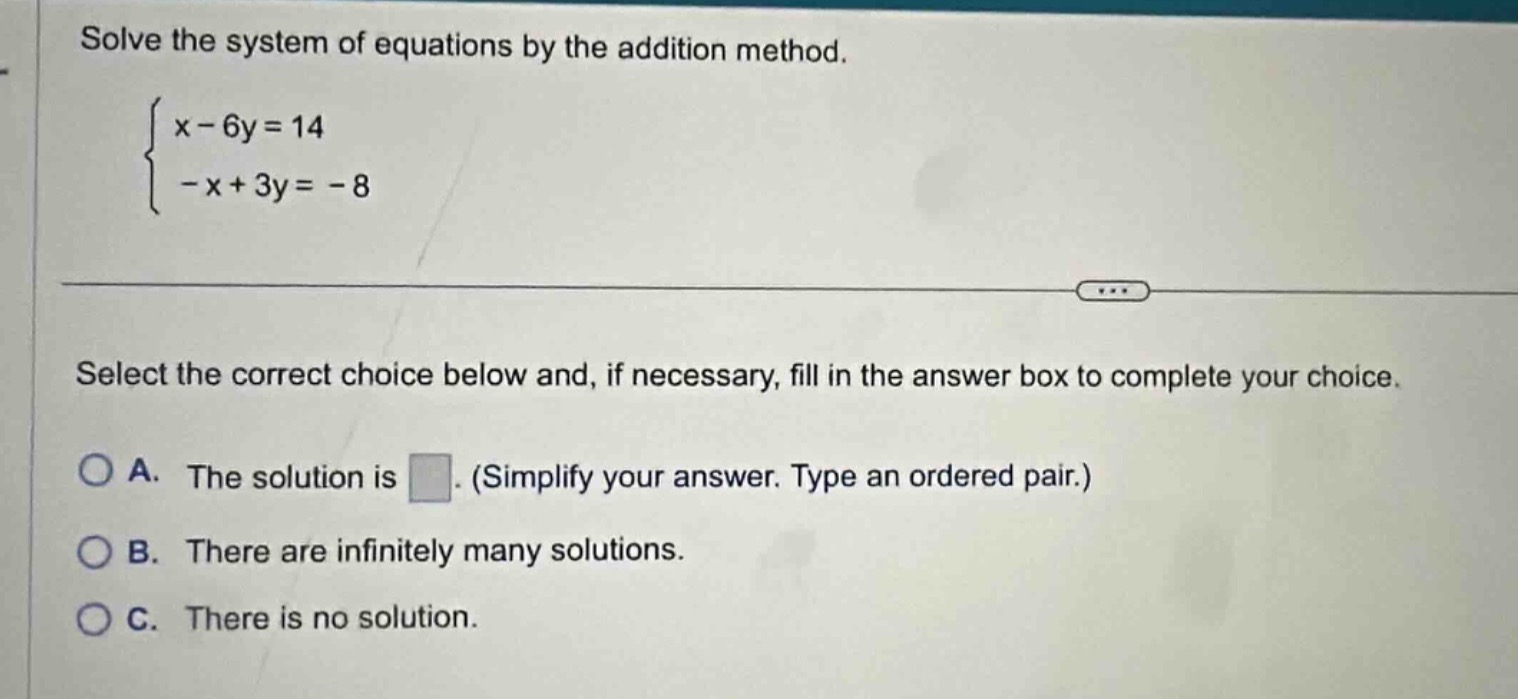 solve the system of equations by the addition method.\\begin{cases}x - …