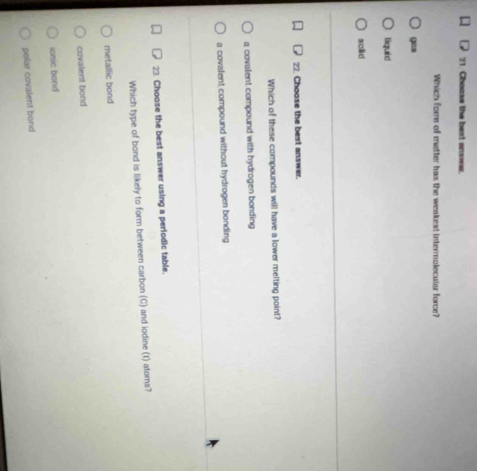 21. choose the best answer. which form of matter has the weakest interm…