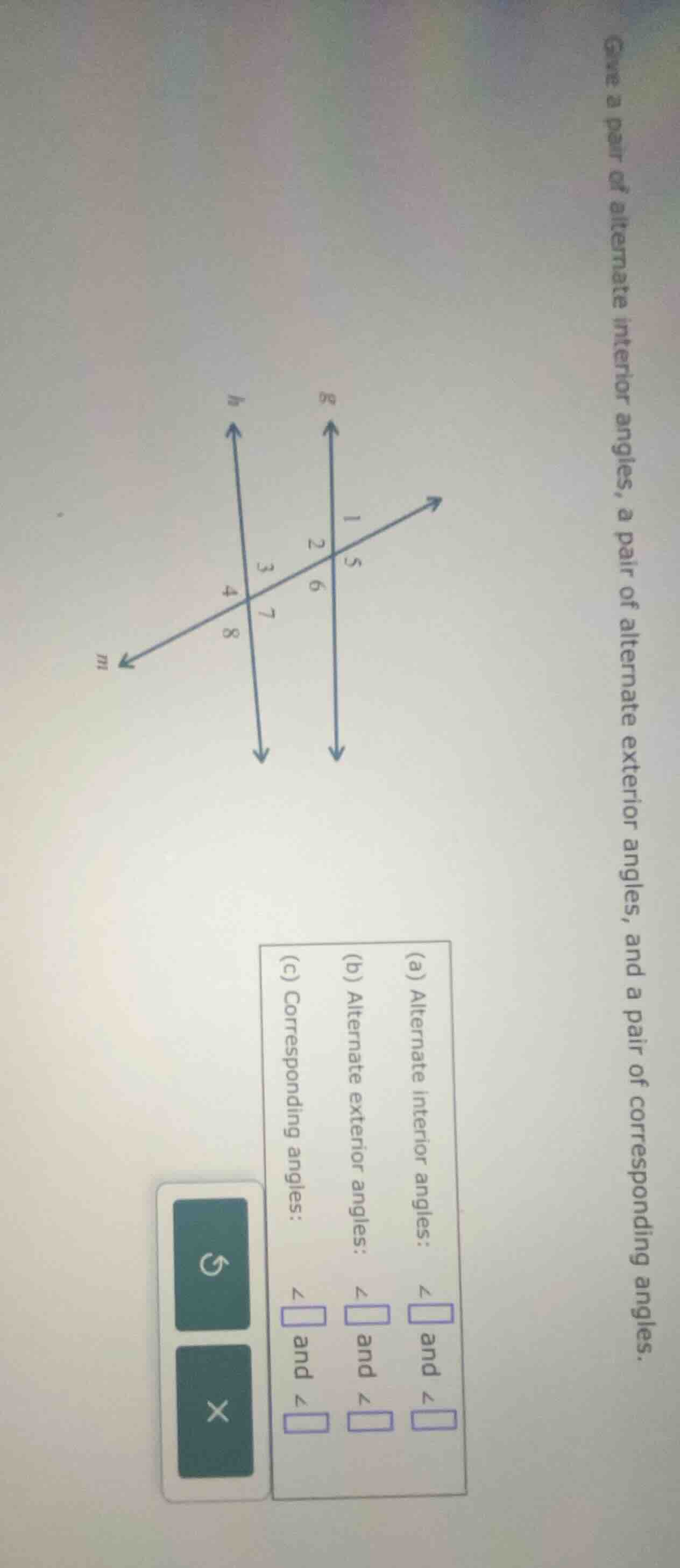 give a pair of alternate interior angles, a pair of alternate exterior …